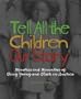 Tell All the Children Our Story: Memories and Mementos of Being Young and Black in America