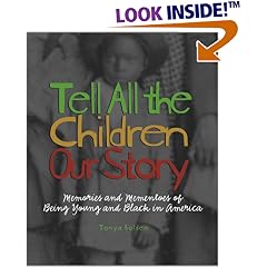 Tell All the Children Our Story: Memories and Mementos of Being Young and Black in America