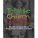 Tell All the Children Our Story: Memories and Mementos of Being Young and Black in America