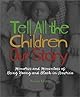 Tell All the Children Our Story : Memories and Mementos of Being Young and Black in America