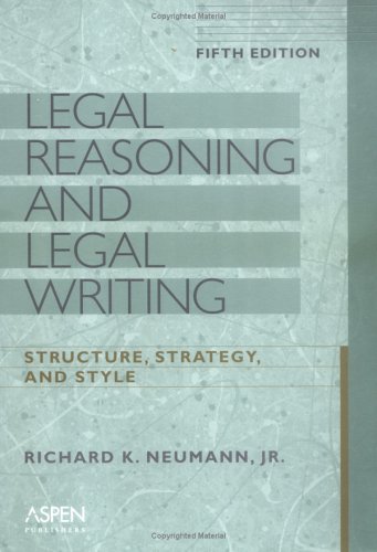 Legal Reasoning And Legal Writing: Structure, Strategy, And Style
