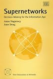 View Book 'Supernetworks: Decision-Making for the Information Age (New Dimensions in Networks)' 