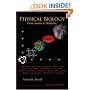 Physical Biology: From Atoms to Medicine