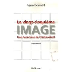 La vingt-cinqui�me image : Une �conomie de l'audiovisuel