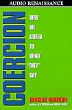 Coercion: Why We Listen to What "They" Say