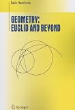 Geometry: Euclid and Beyond (Undergraduate Texts in Mathematics)