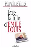 Etre la fille d Emile Louis