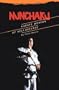 Nunchaku: Karate Weapon of Self-Defense with Video