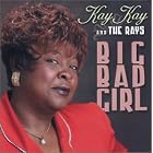 Big Bad Girl by Kay Kay and the Rays