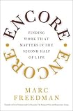 More details of book titled: Encore: Finding Work that Matters in the Second Half of Life