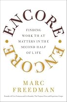 Encore: Finding Work that Matters in the Second Half of Life