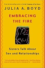Embracing the Fire: Sisters Talk About Sex and Relationships