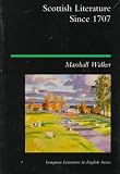 Scottish Literature Since 1707 (Longman Literature in English Series)
