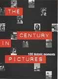 The Photos of the Century: 100 Historic Moments (Evergreen)