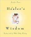 Healer's Wisdom: Fundamentals of Whole Body Healing