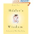 The Healer's Wisdom: Fundamentals of Whole Body Healing by Jennifer Fraser