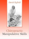 Chiropractic Manipulative Skills: Fundamentals of Clinical Practice