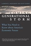 The Coming Generational Storm: What You Need to Know about America's Economic Future Laurence J. Kotlikoff, Scott Burns