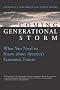 The Coming Generational Storm: What You Need to Know about America's Economic Future