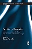 The history of bankruptcy : economic, social and cultural implications in early modern Europe