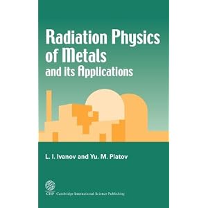Radiation Physics of Metals and Its Applications I. Ivanov, Yu M. Platov