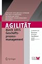 Agilität durch ARIS Geschäftsprozessmanagement: Jahrbuch Business Process Excellence 2006/2007 (German Edition)