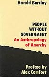 People Without Government: Anthropology of Anarchy