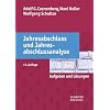 Jahresabschluss und Jahresabschlussanalyse: Aufgaben und Lösungen Jahresabschluss und Jahresabschlussanalyse: Aufgaben und Lösungen