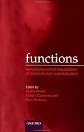 Functions: New Essays in the Philosophy of Psychology and Biology