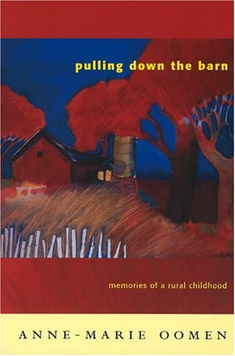 Pulling Down the Barn: Memories of a Rural Childhood (Great Lakes Books)