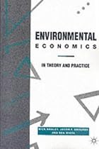 Environmental Economics: Theory and Practice (Macmillan texts in economics)