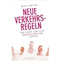 Neue Verkehrsregeln: Der erste ehrliche Sexratgeber f�r Eltern