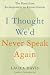 Book I Thought We'd Never Speak Again: The Road from Estrangement to Reconciliation