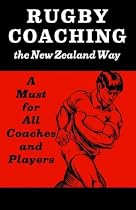 Rugby Coaching the New Zealand Way