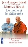 Le moine et le philosophe - Un p�re et son fils d�battent du sens de la vie
