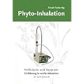 Phyto-Inhalation: Heilkr�uter und Vaporizer. Eine Einf�hrung in sanfte Inhalation
