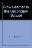 The slow learner in the secondary school : principles and practices for organization