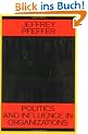 Managing with Power: Politics and Influence in Organizations