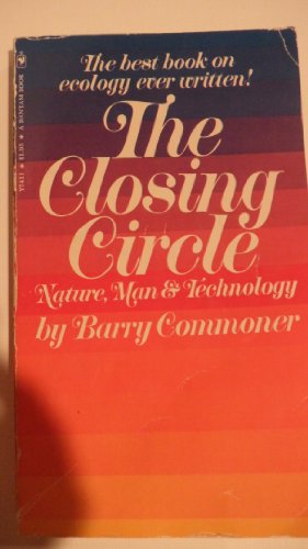 The Closing Circle: Nature, Man & Technology