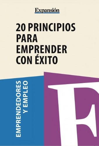 20 principios para emprender con éxito (Spanish Edition), by Expansión