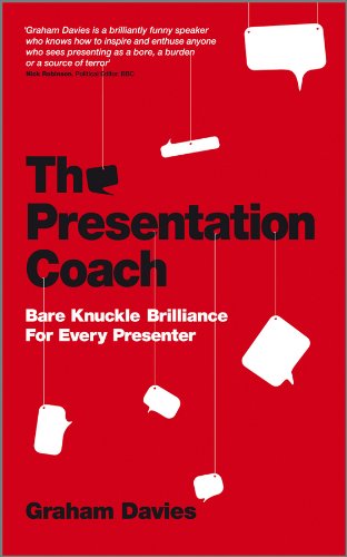 The Presentation Coach: Bare Knuckle Brilliance For Every Presenter