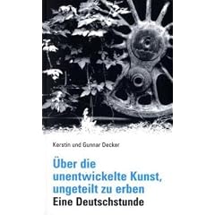 �ber die unentwickelte Kunst, ungeteilt zu erben: Eine Deutschstunde