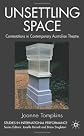 Unsettling Space: Contestations in Contemporary Australian Theatre (Studies in International Performance)