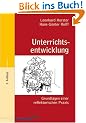 Unterrichtsentwicklung: Grundlagen einer reflektorischen Praxis (Beltz P�dagogik)