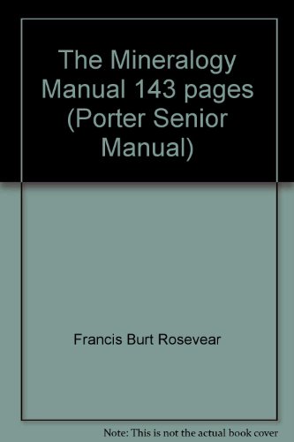 The Mineralogy Manual 143 pages (Porter Senior Manual)