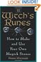 A Witch's Runes: How to Make and Use Your Own Magick Stones