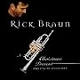 Rick Braun : Christmas Present : Music of Warmth and Celebration