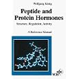 Peptide and Protein Hormones: Structure, Regulation, Activity A Reference Manual by Wilfried A. K�nig