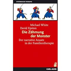 Die Z�hmung der Monster: Der narrative Ansatz in der Familientherapie