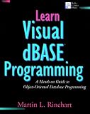 Learn Visual dBasic Programming: A Hands-on Guide to Object Oriented Database Programming